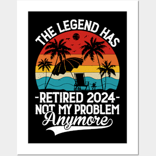 The Legend Has Retired 2024 Not My Problem Anymore Posters and Art